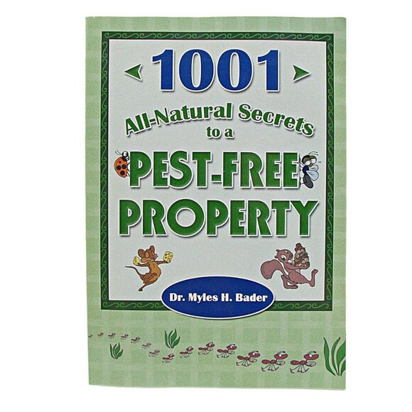 1001 All-Natural Secrets To A Pest-Free Property By Dr. Myles H. Bader Paperback - Picture 1 of 11